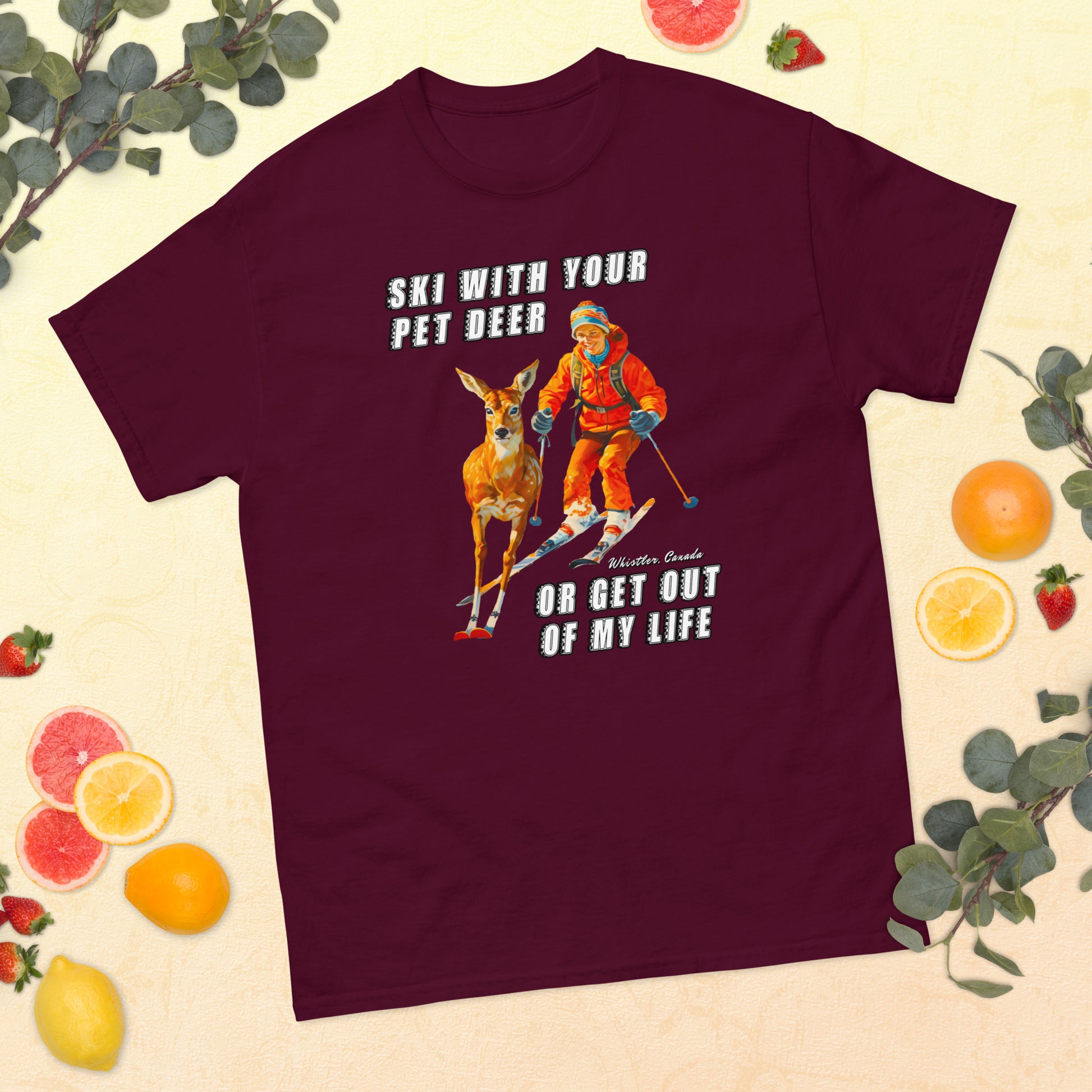 Ski with your pet deer or get out of my life printed t-shirt by whistler shirts