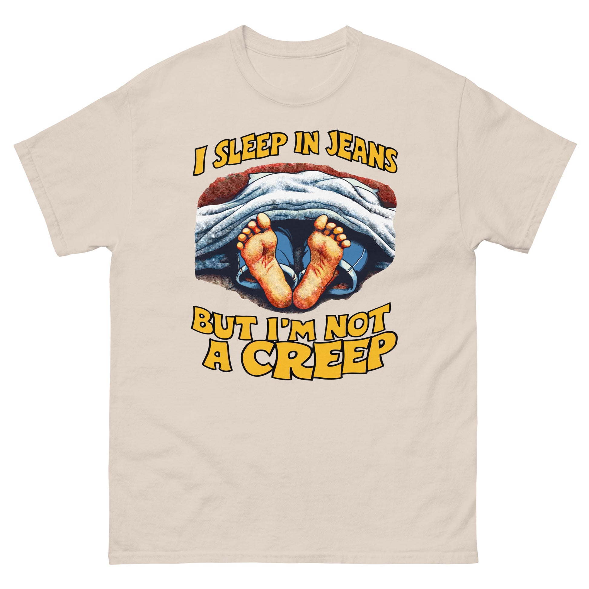 I sleep in jeans but im not a creep design printed on t-shirt by Whistler Shirts