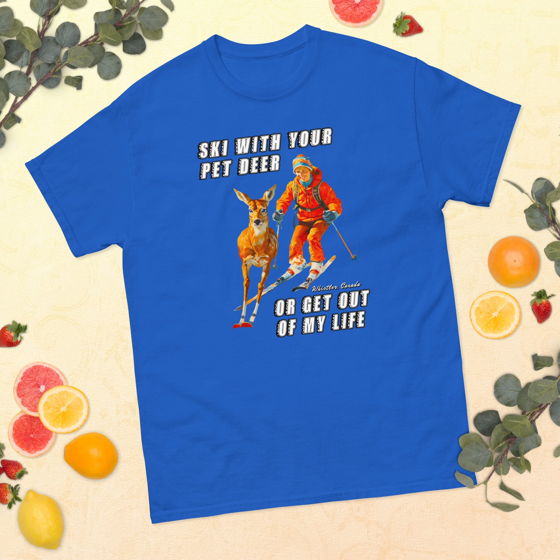Ski with your pet deer or get out of my life printed t-shirt by whistler shirts