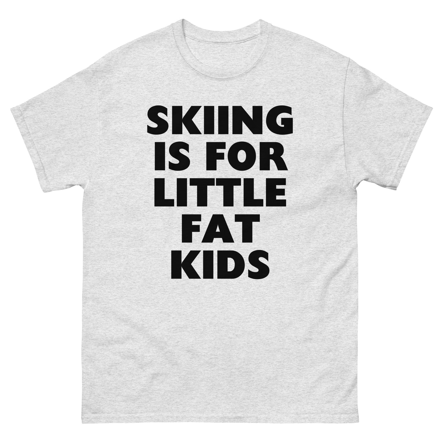 Skiing is for little fat kids printed on t-shirt by Whistler shirts