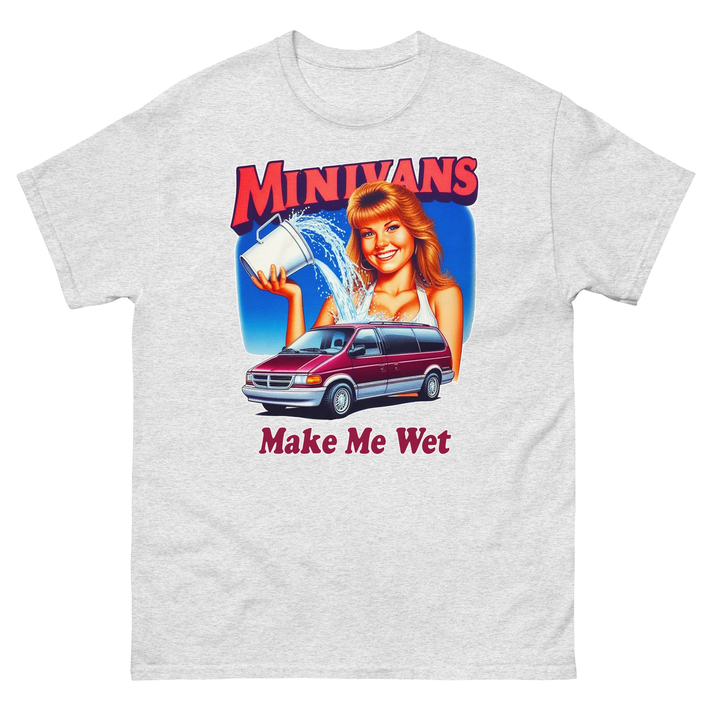 Minivans Make Me Wet T-shirt