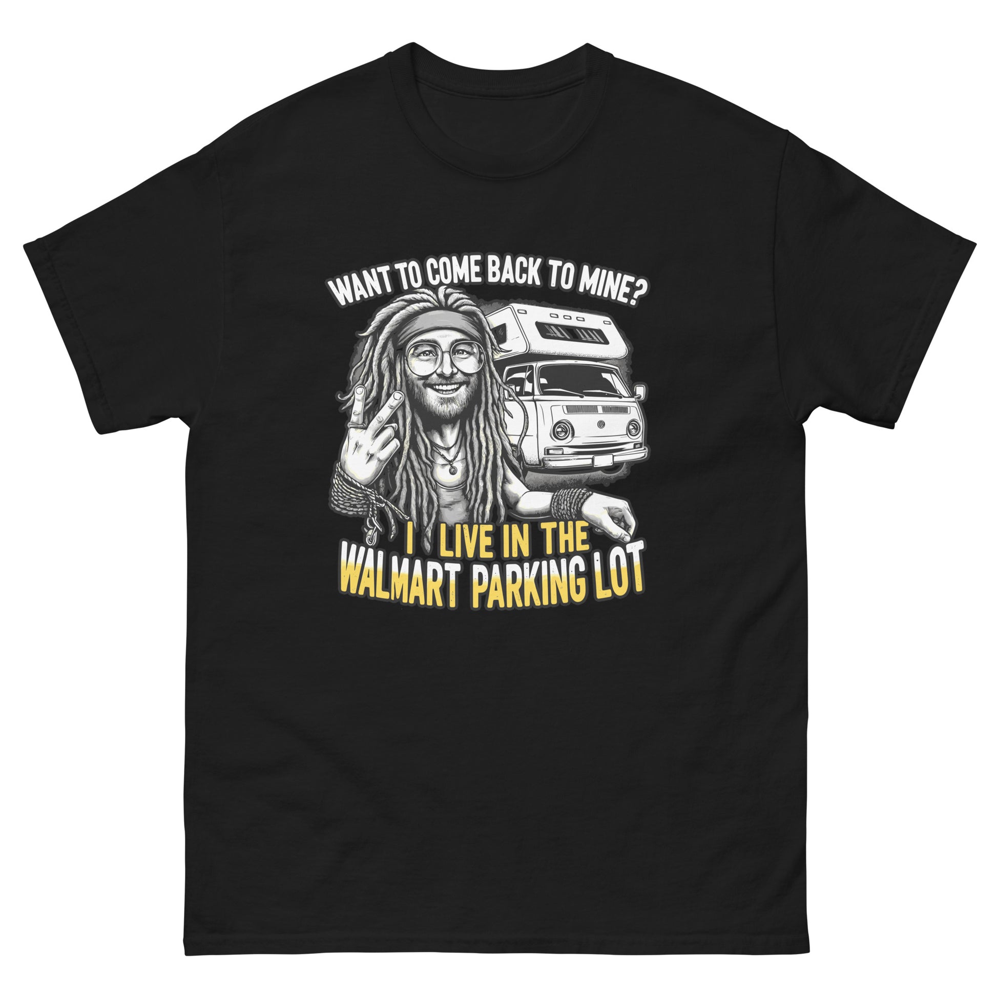 Want To Come Back To Mine I Live In The Walmart parking lot design, Guy with dreads and a campervan, printed on a t-shirt by Whistler Shirts