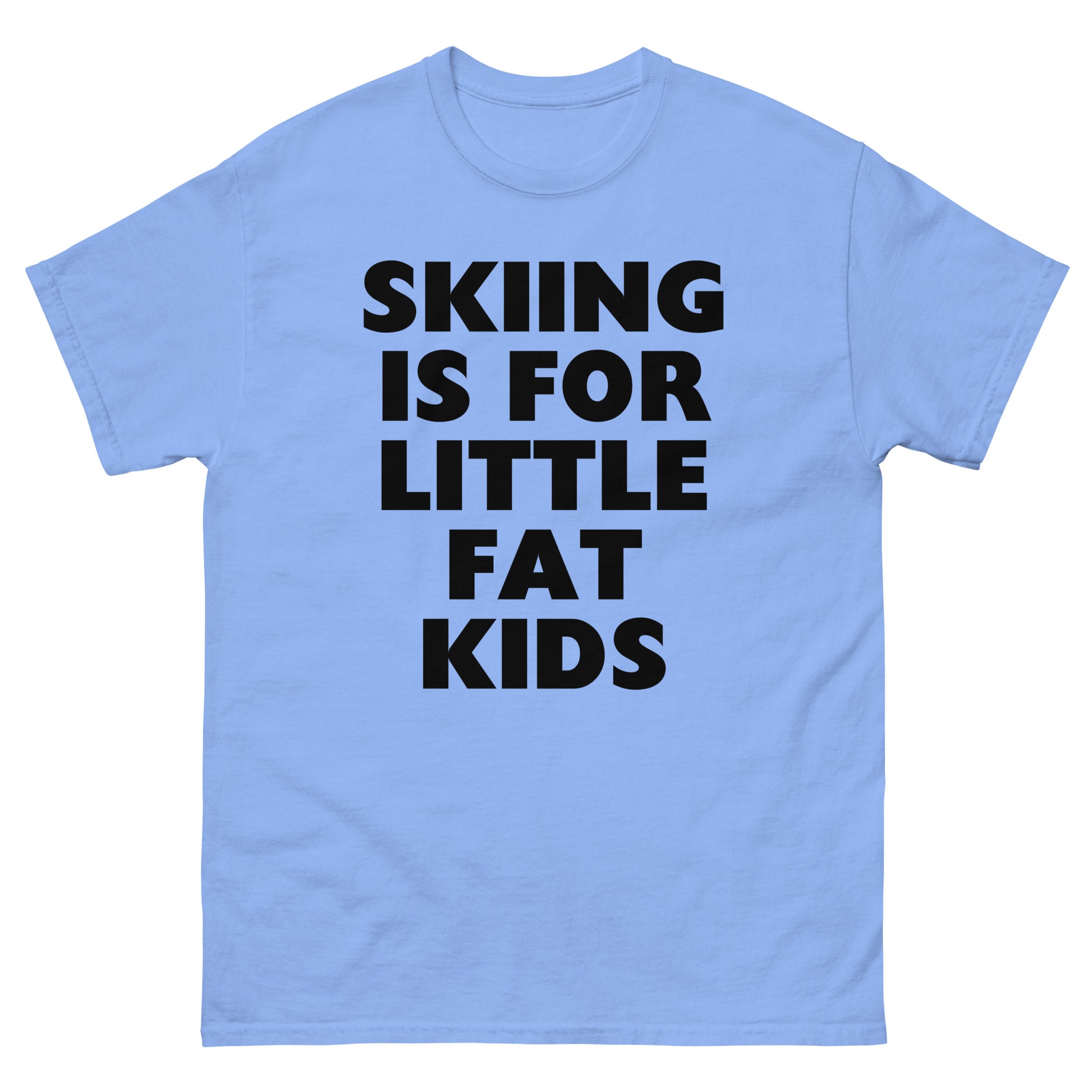 Skiing is for little fat kids printed on t-shirt by Whistler shirts