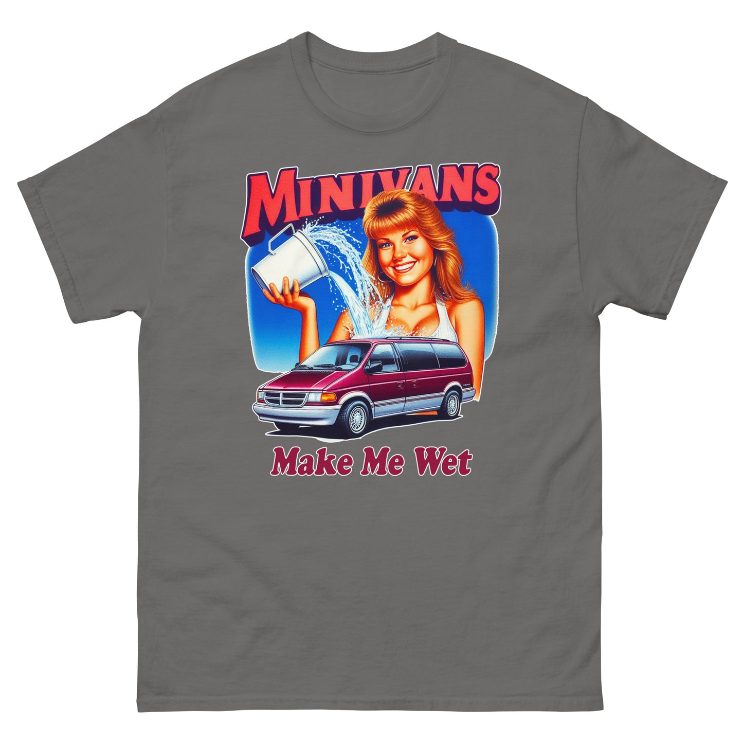 Minivans Make Me Wet T-shirt