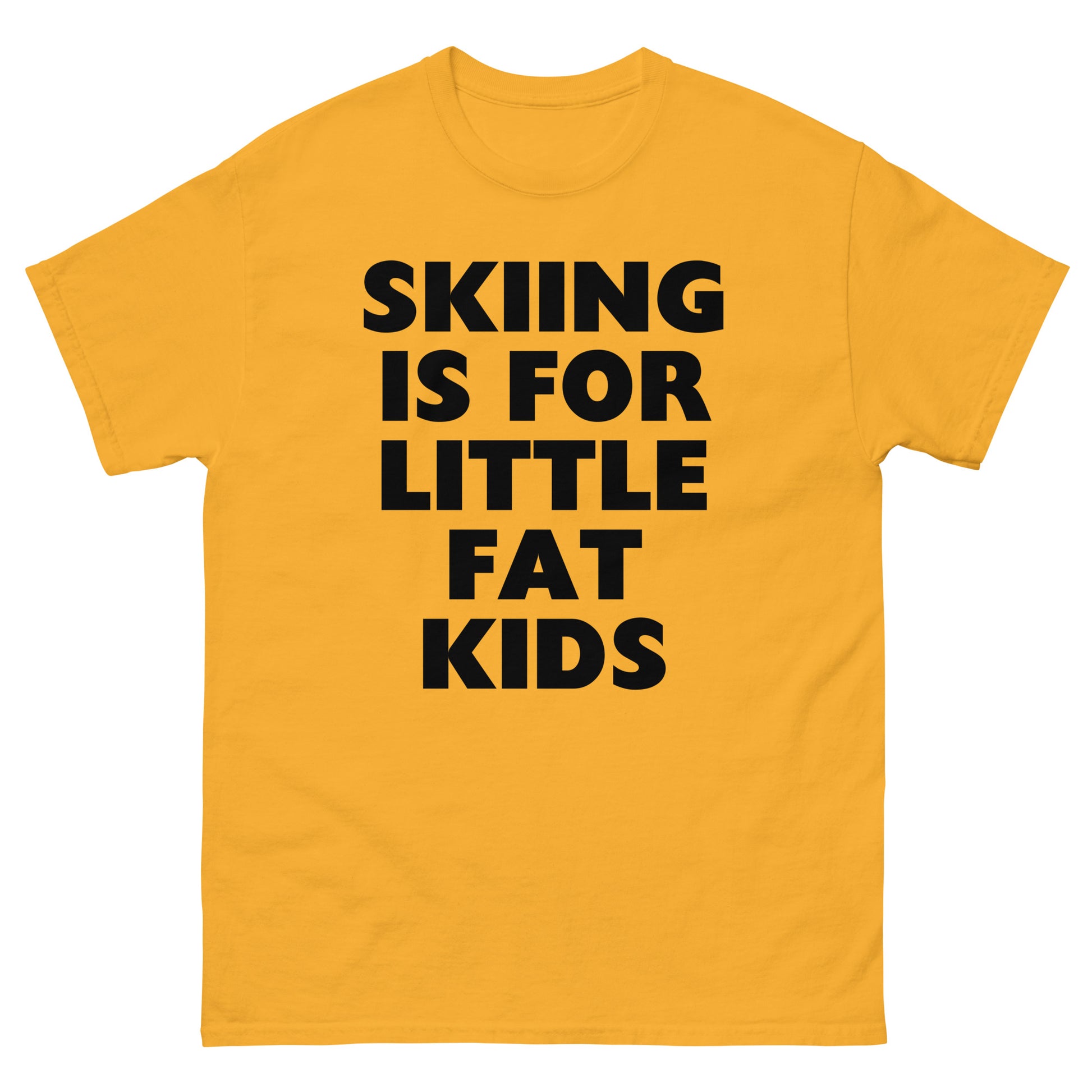 Skiing is for little fat kids printed on t-shirt by Whistler shirts