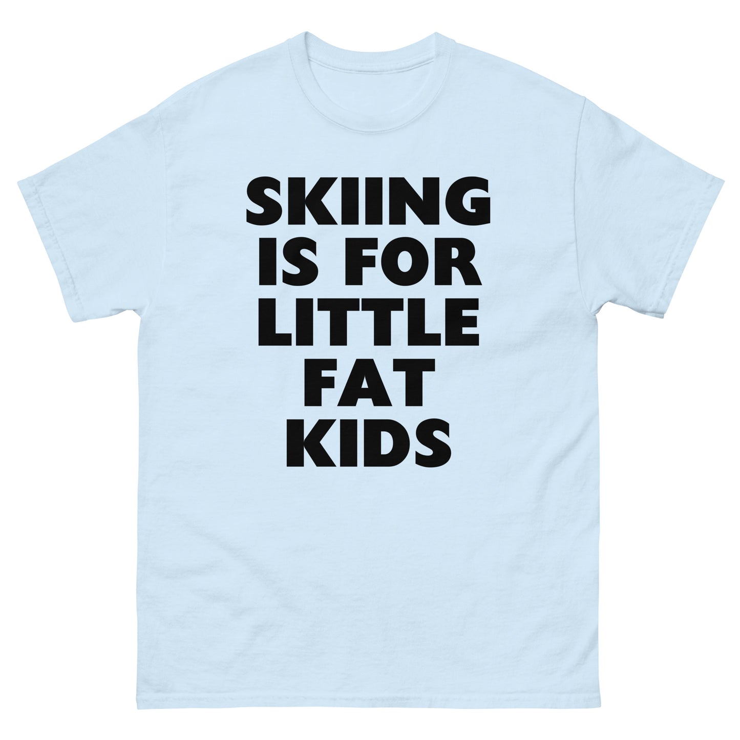 Skiing is for little fat kids printed on t-shirt by Whistler shirts