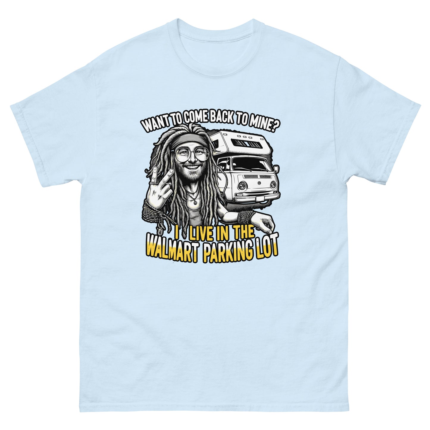 Want To Come Back To Mine I Live In The Walmart parking lot design, Guy with dreads and a campervan, printed on a t-shirt by Whistler Shirts