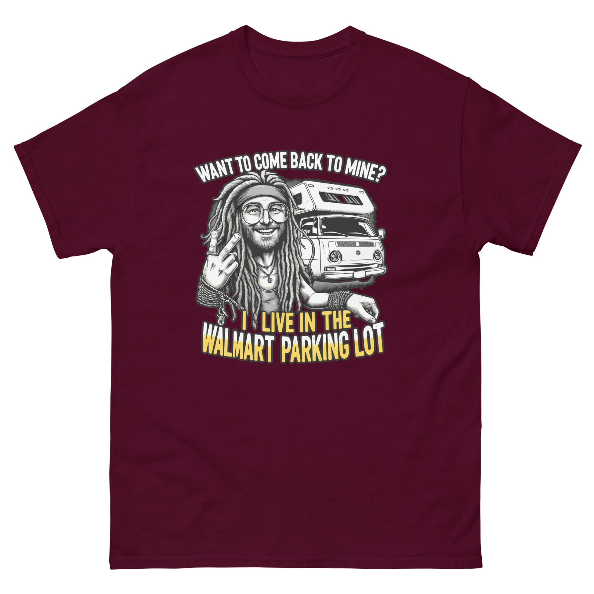 Want To Come Back To Mine I Live In The Walmart parking lot design, Guy with dreads and a campervan, printed on a t-shirt by Whistler Shirts