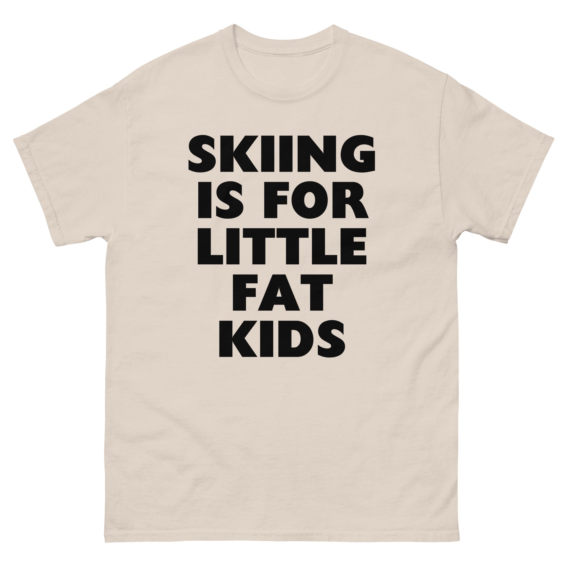 Skiing is for little fat kids printed on t-shirt by Whistler shirts