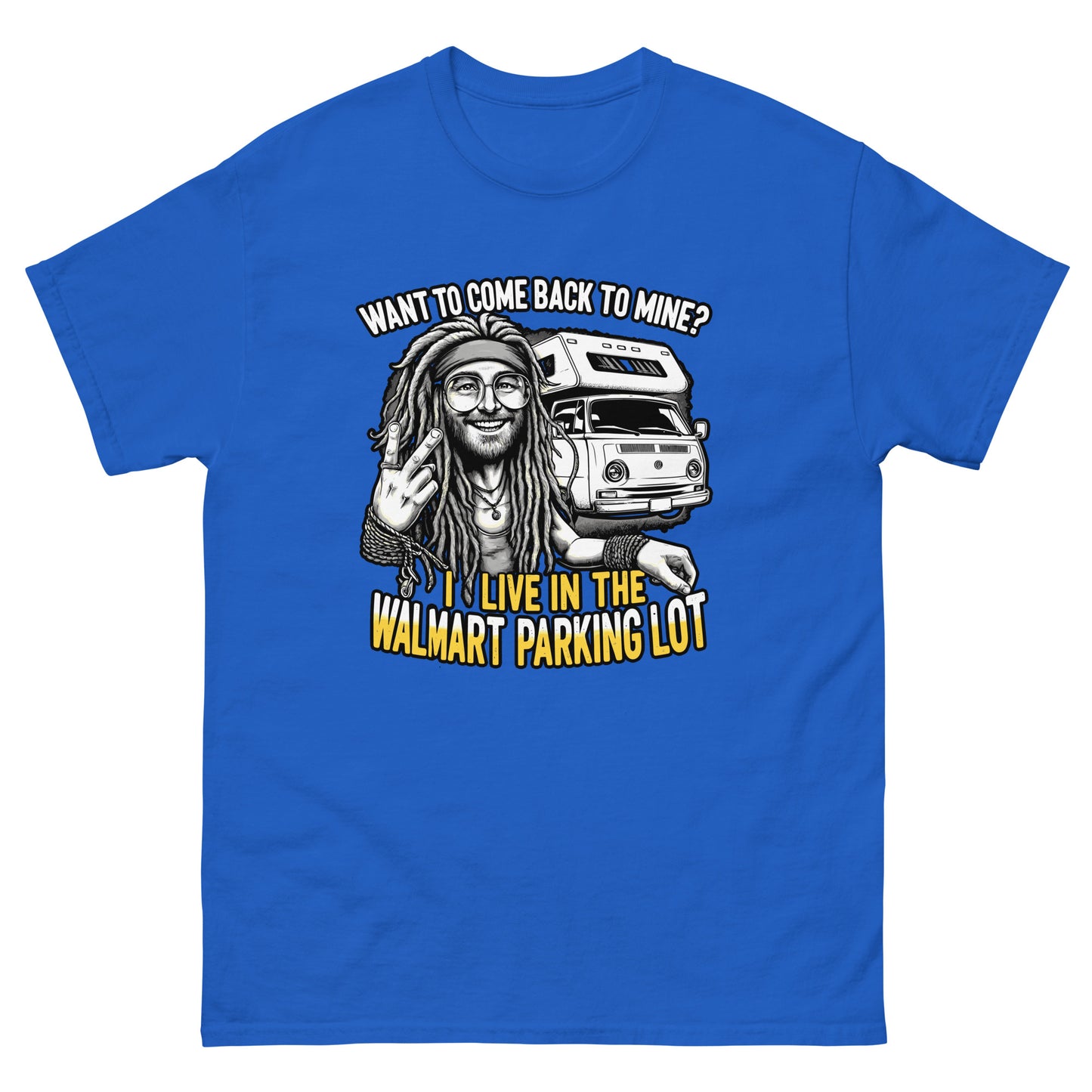 Want To Come Back To Mine I Live In The Walmart parking lot design, Guy with dreads and a campervan, printed on a t-shirt by Whistler Shirts