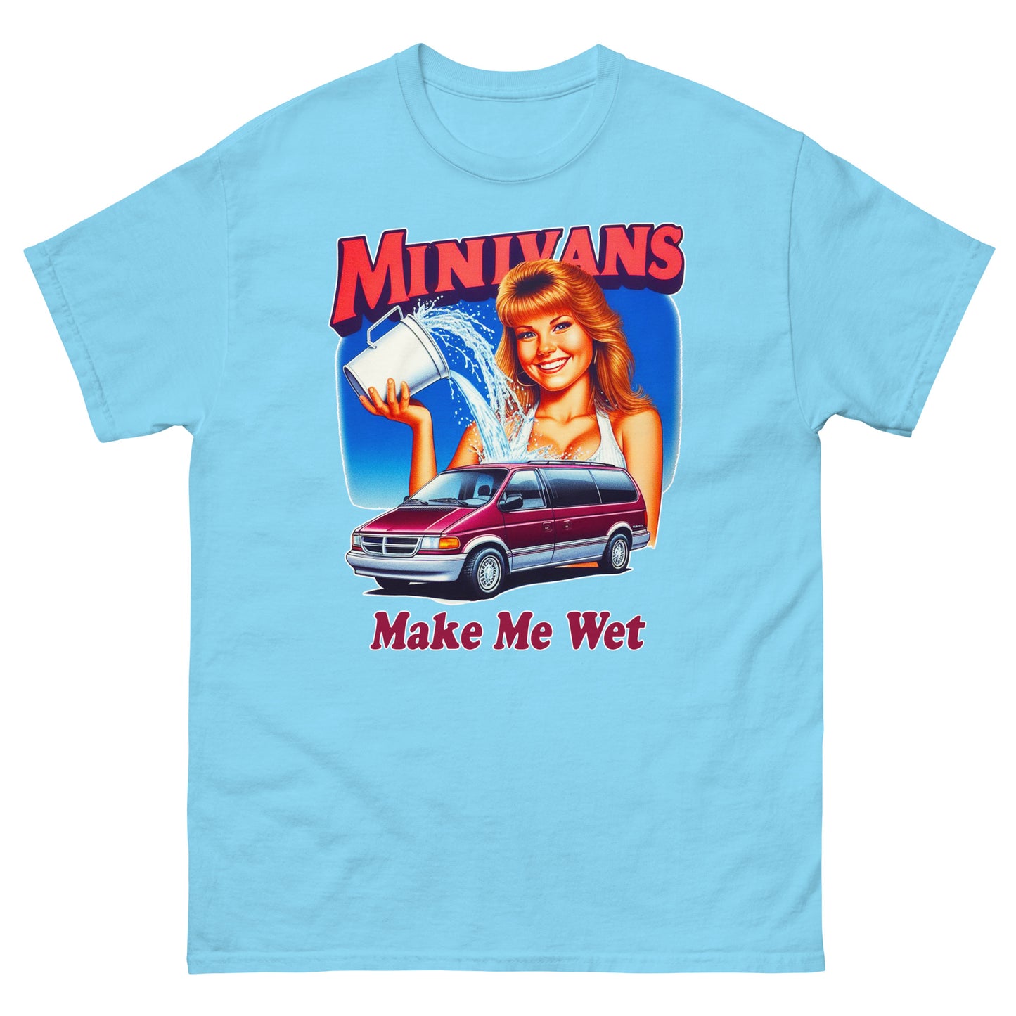 Minivans Make Me Wet T-shirt