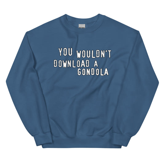 You Wouldn't Download A Gondola Crewneck Sweatshirt