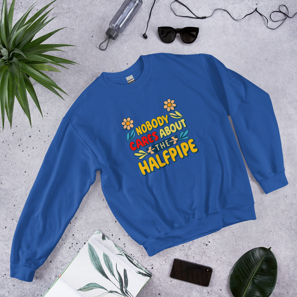 Nobody Cares about the Halfpipe Crewneck Sweatshirt