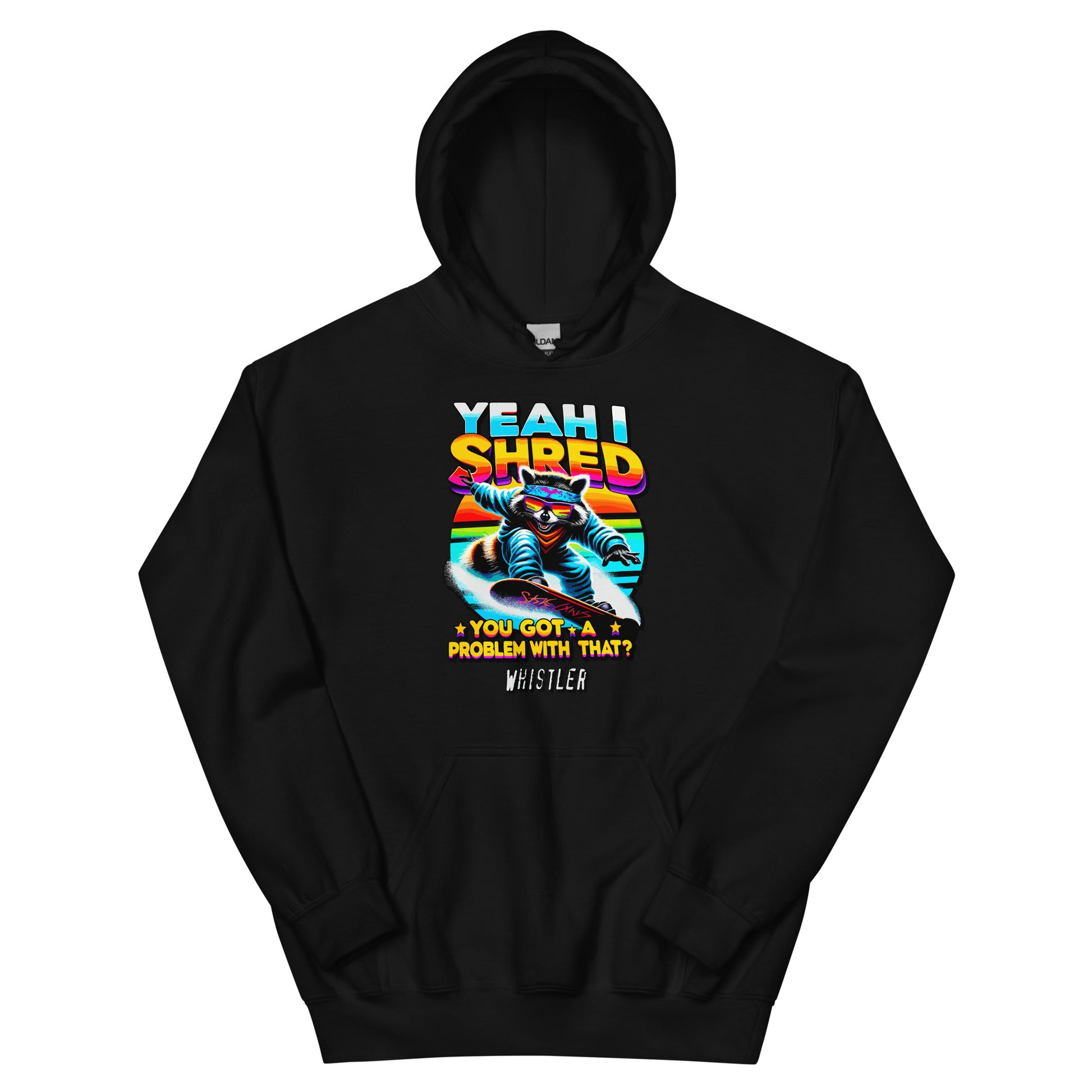 Yeah I shred you got a problem with that? Whistler printed hoodie by Whistler Shirts