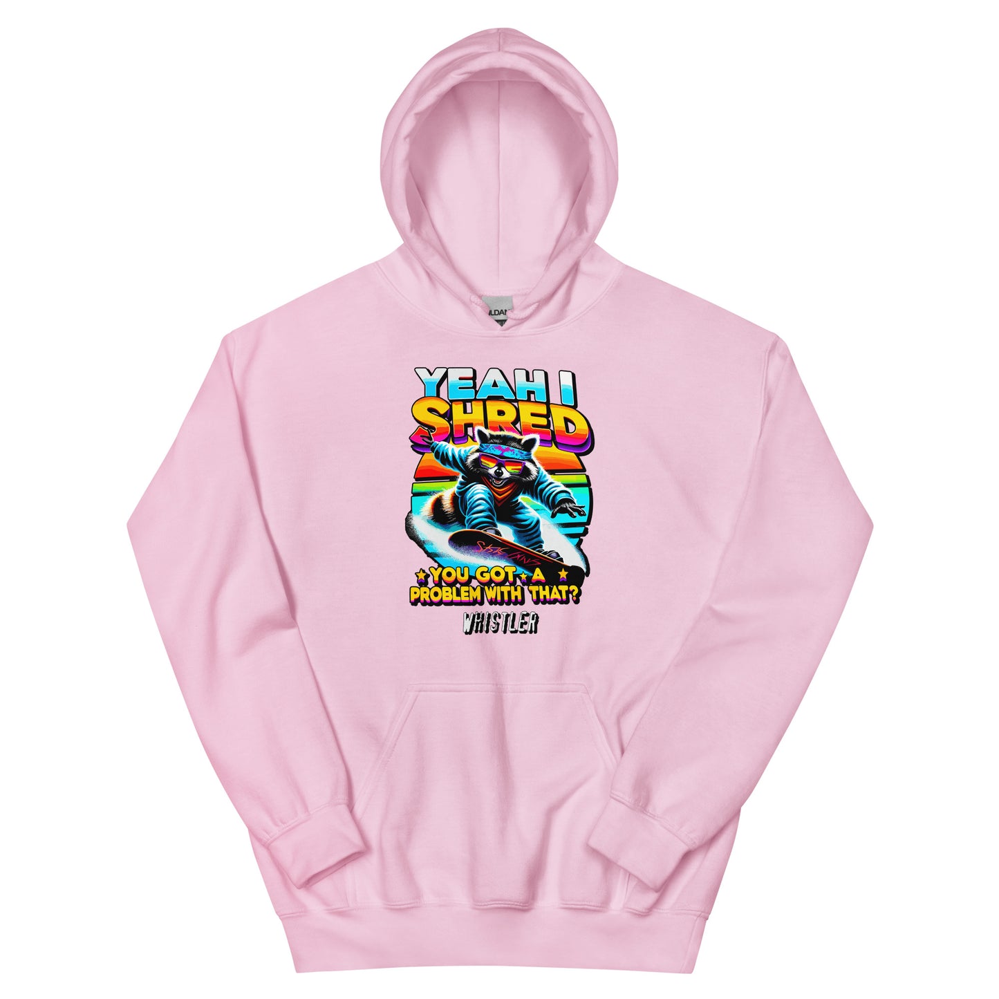 Yeah I shred you got a problem with that? Whistler printed hoodie by Whistler Shirts