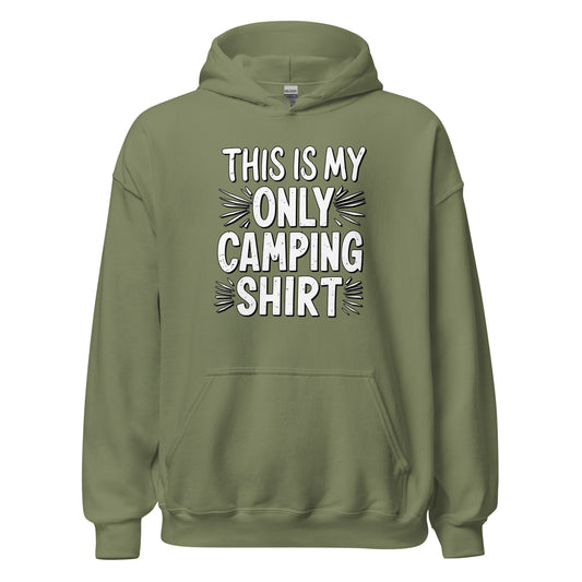 This is my only camping t-shirt hoodie printed by Whistler Shirts