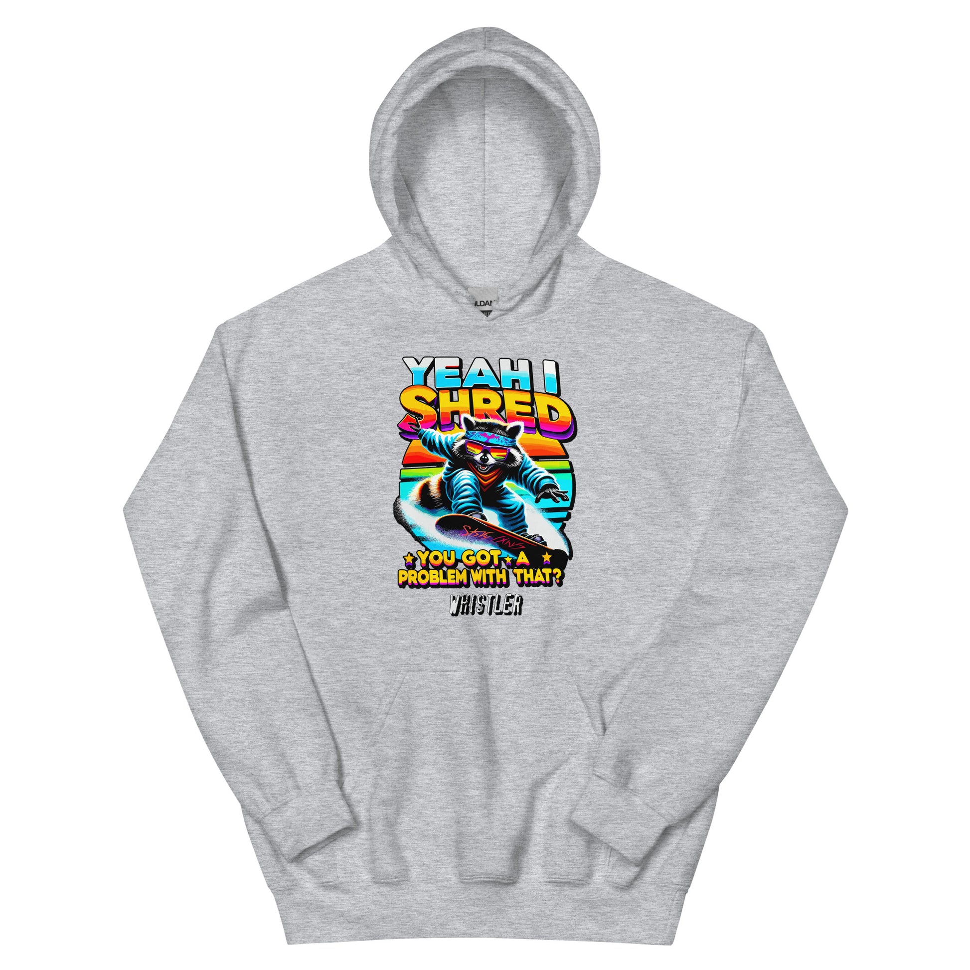 Yeah I shred you got a problem with that? Whistler printed hoodie by Whistler Shirts