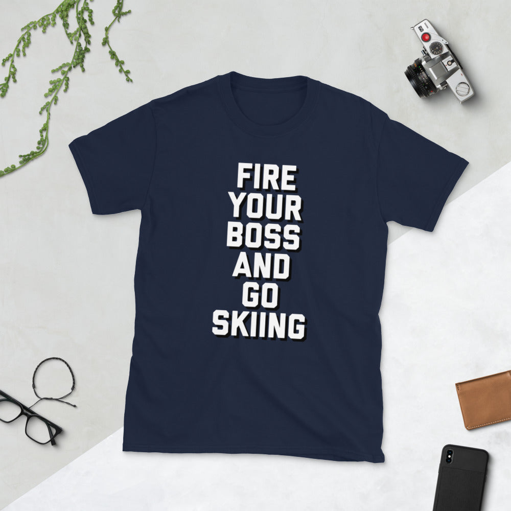 Fire your boss and go skiing printed t-shirt