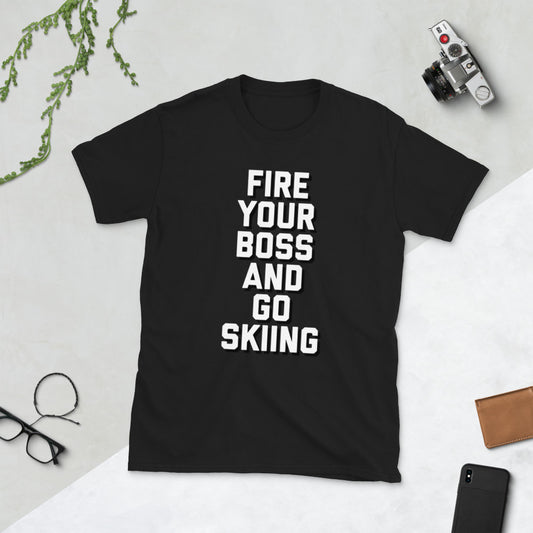 Fire your boss and go skiing printed t-shirt