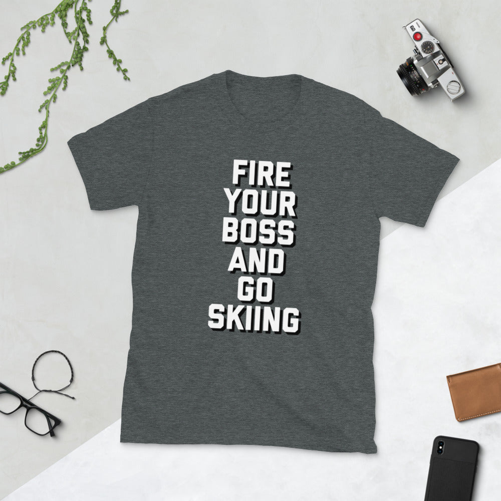 Fire your boss and go skiing printed t-shirt